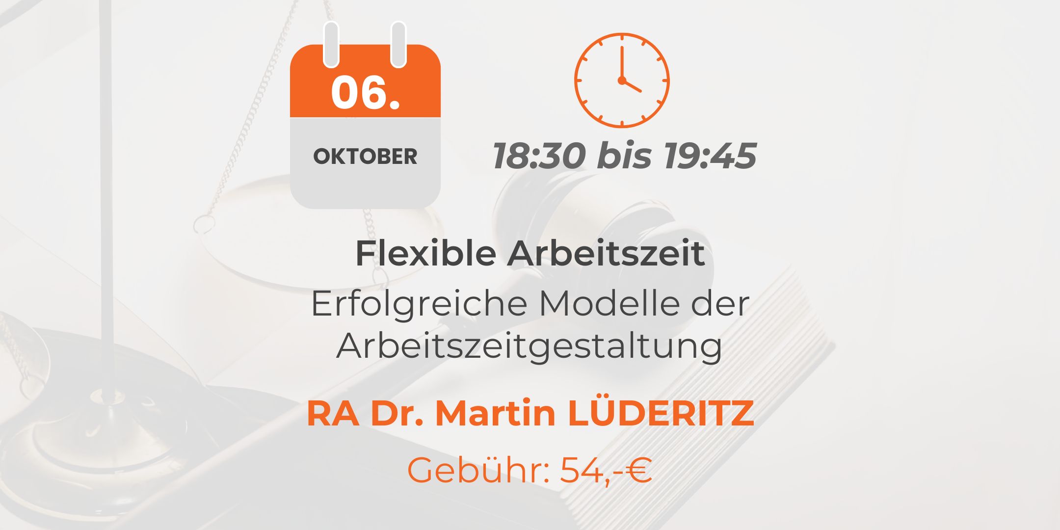 Webinar: Flexible Arbeitszeit im Arbeitsrecht: Erfolgreiche Modelle & rechtssichere Umsetzung